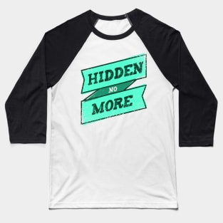 'Hidden No More' Human Trafficking Shirt Baseball T-Shirt